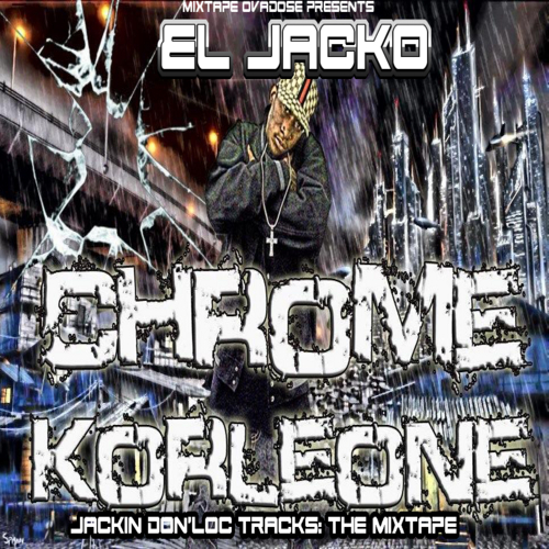 Chrome Korleone - El Jacko. Jackin Don`loc Tracks cover