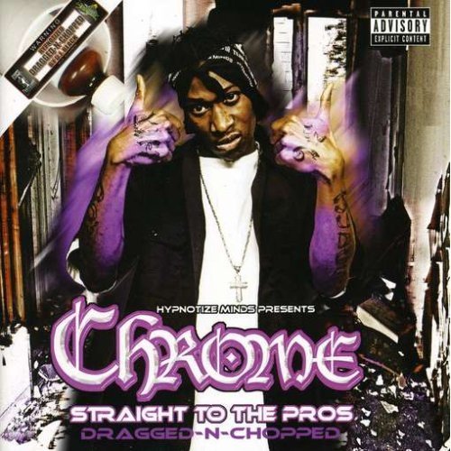 Chrome - Straight To The Pros (dragged-n-chopped) cover