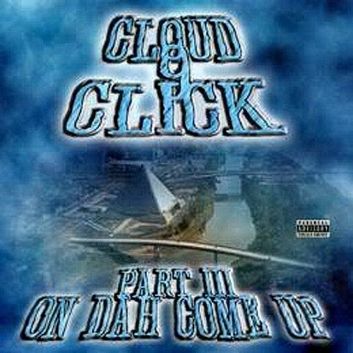 Cloud 9 Click - On Dah Come Up Pt. 3 cover