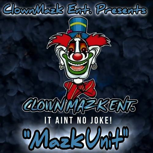 Clownmazk Ent. - Mazk Unit cover