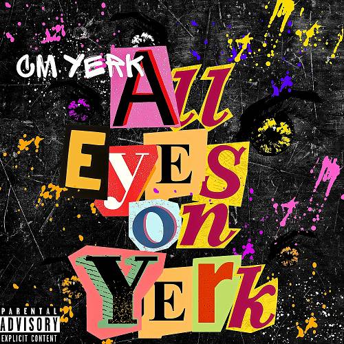CM Yerk - All Eyes On Yerk cover