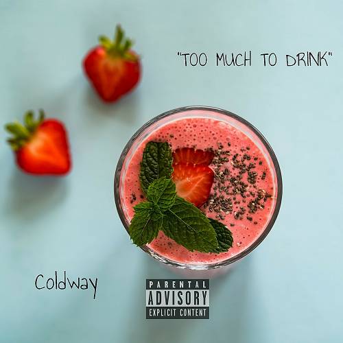 Coldway - Too Much To Drink cover