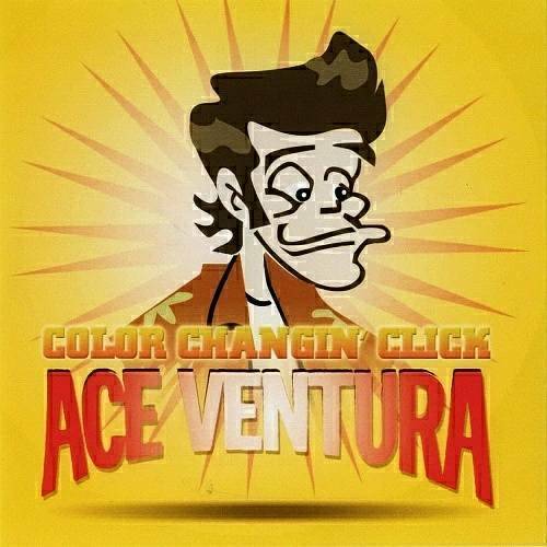 Color Changin Click - Ace Ventura cover