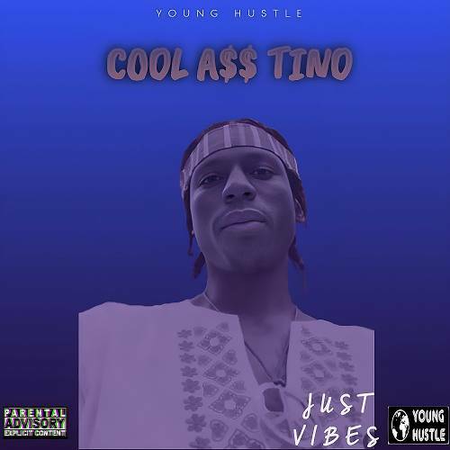 Cool A$$ Tino - Just Vibes cover