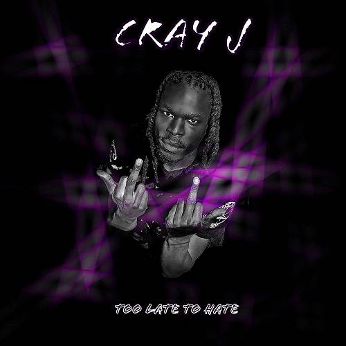 Cray J - Too Late To Hate cover
