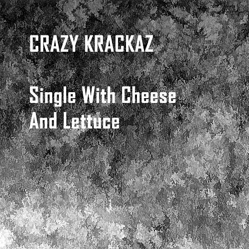 Crazy Krackaz - Single With Cheese And Lettuce cover