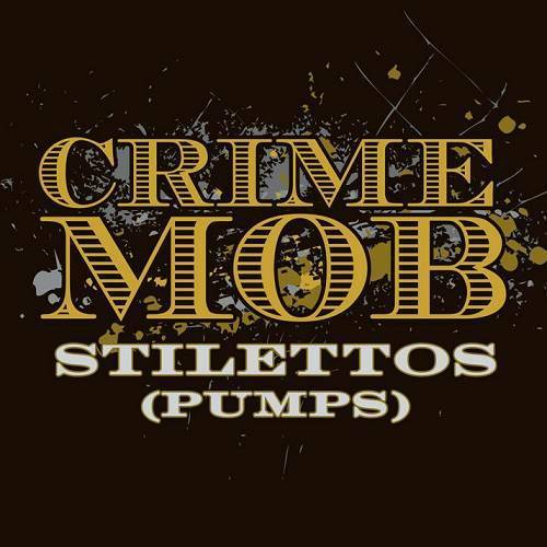 Crime Mob - Stilettos (Pumps) (Maxi-Single, Reissue) cover