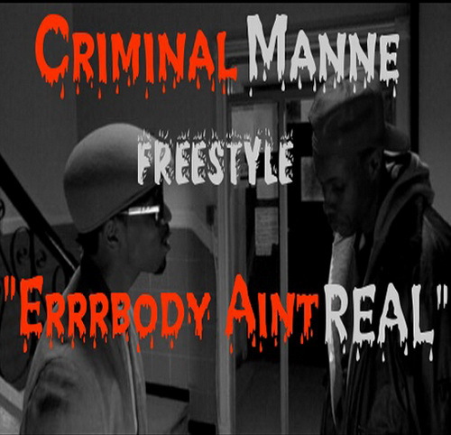 Criminal Manne - Errrbody Ain`t Real Freestyle cover