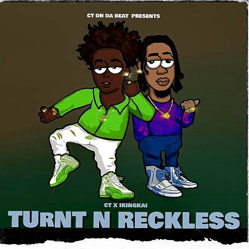 CTonDaBeat & IKingKai - Turnt N Reckless cover