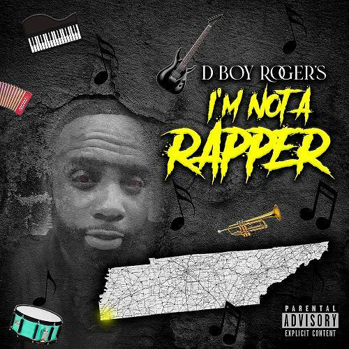 D Boy Rogers - I`m Not A Rapper cover