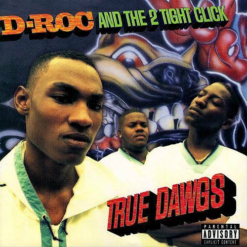 D-Roc & The 2 Tight Click - True Dawgs cover