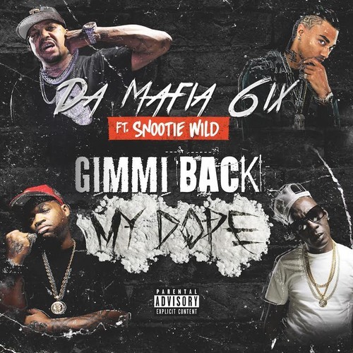 Da Mafia 6ix - Gimmi Back My Dope Remix cover