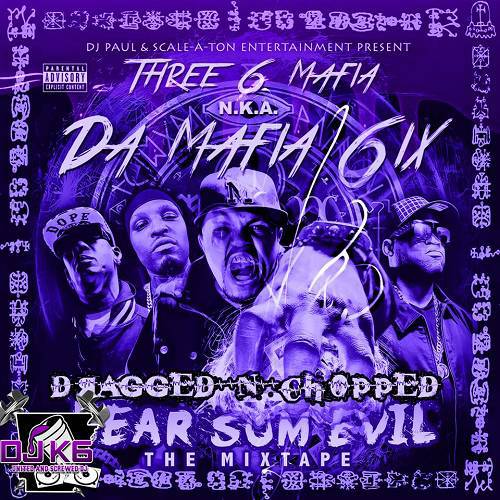 Da Mafia 6ix - Hear Sum Evil (dragged n chopped) cover