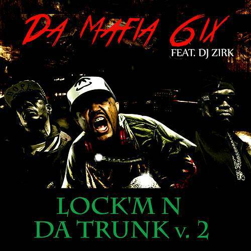 Da Mafia 6ix - Lock`m N Da Trunk v. 2 cover