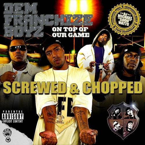 Dem Franchize Boyz - On Top Of Our Game (screwed & chopped) cover
