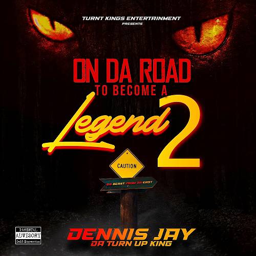 Dennis Jay Da Turn Up King - On Da Road To Become A Legend 2 cover