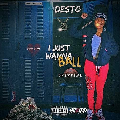 Desto - I Just Wanna Ball 2. Overtime cover