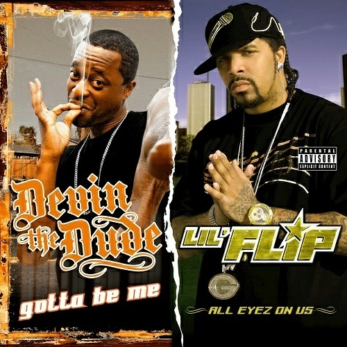 Devin The Dude # Lil` Flip - Gotta Be Me & All Eyez On Us (Deluxe Edition) cover