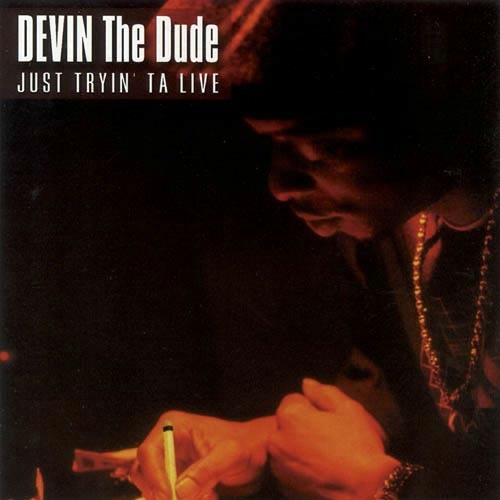 Devin The Dude - Just Tryin` Ta Live cover