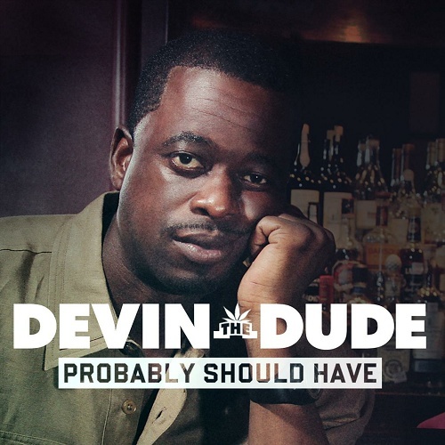 Devin The Dude - Probably Should Have cover