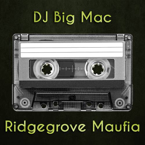 DJ Big Mac - Ridgegrove Maufia cover