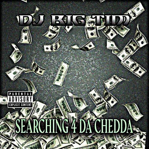 DJ Big Tim - Searching 4 Da Chedda cover