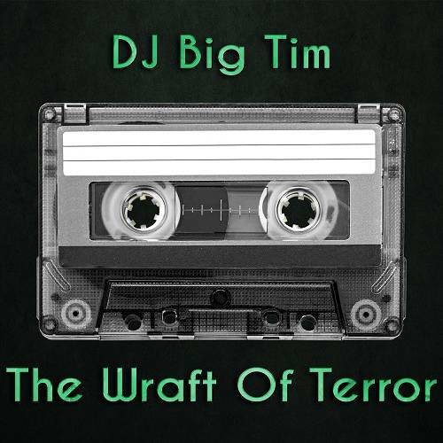 DJ Big Tim - The Wraft Of Terror cover