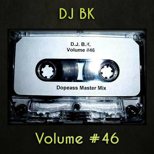 DJ BK - Volume #46 cover