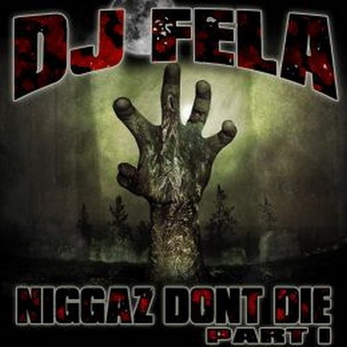 DJ Fela - Niggaz Dont Die Part 1 cover