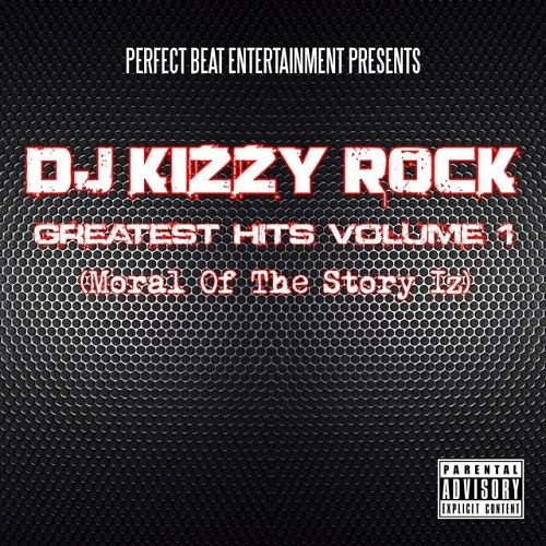 DJ Kizzy Rock - Moral Of The Story Iz. Greatest Hits Vol. 1 cover