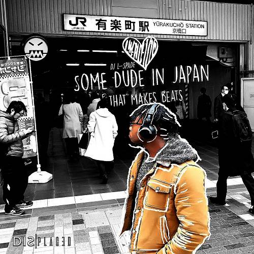 DJ L-Spade - Some Dude In Japan That Makes Beats cover