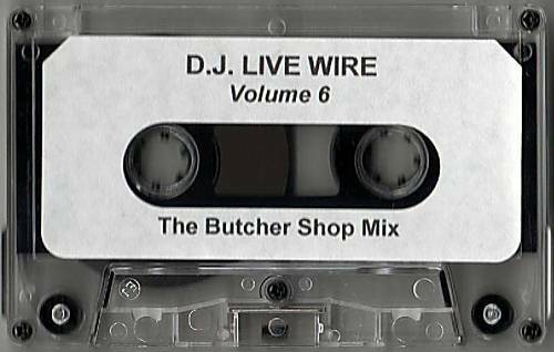 DJ Live Wire - Vol. 6 The Butcher Shop Mix cover