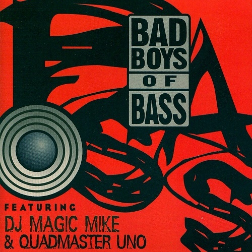 DJ Magic Mike & Quadmaster Uno - Bad Boys Of Bass cover