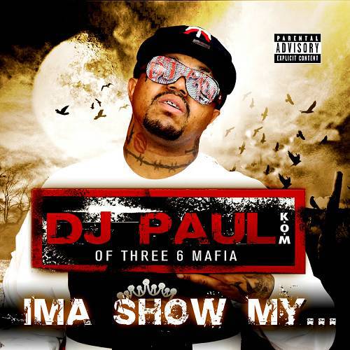 DJ Paul - Ima Show My... cover