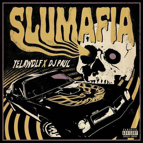 Yelawolf & DJ Paul - Slumafia cover