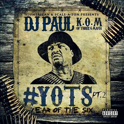 DJ Paul - #YOTS (Year Of The Six), Pt. 2 cover