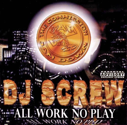 DJ Screw - All Work No Play cover