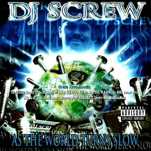 DJ Screw - As The World Turns Slow cover