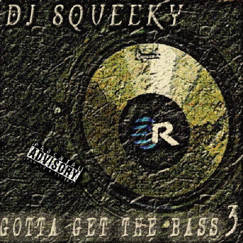 DJ Squeeky - Gotta Get The Bass 3 cover