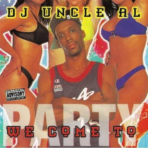 DJ Uncle Al - We Come To Party cover