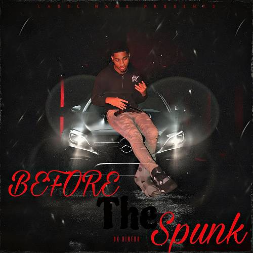 DK Dinero - Before The Spunk cover
