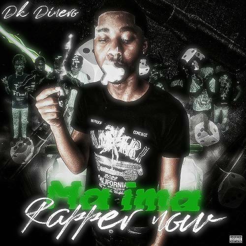 DK Dinero - Ma Ima Rapper Now cover