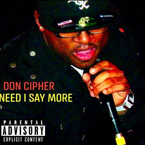 Don Cipher - Need I Say More cover