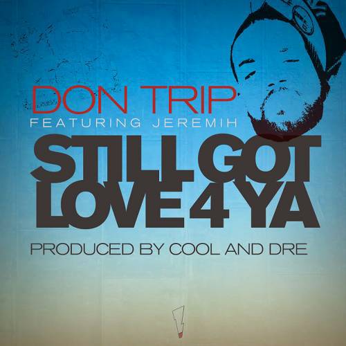 Don Trip - Still Got Love 4 Ya cover