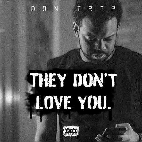 Don Trip - They Don`t Love You cover