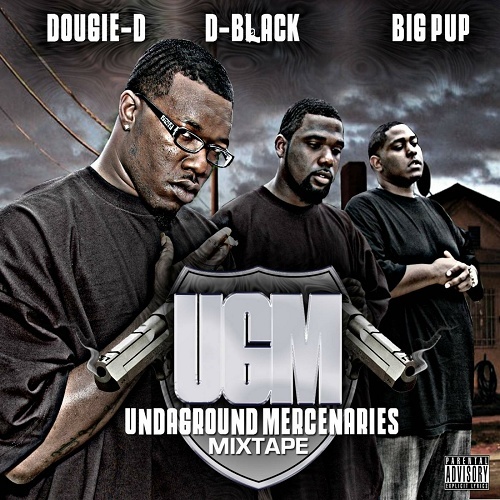 Dougie D, D-Black & Big Pup - U.G.M. Undaground Mercenaries cover
