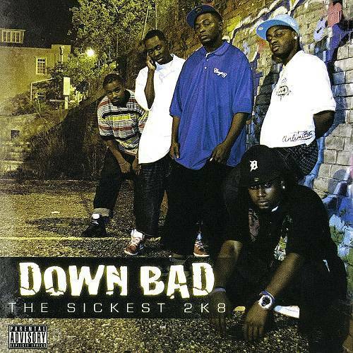 Down Bad - The Sickest 2K8 cover