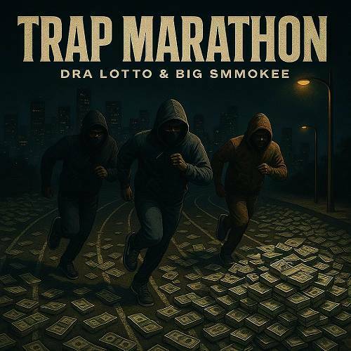 Dra Lotto & Big Smmokee - Trap Marathon cover
