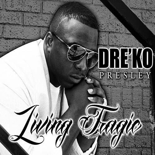 Dre`ko Presley - Living Tragic cover