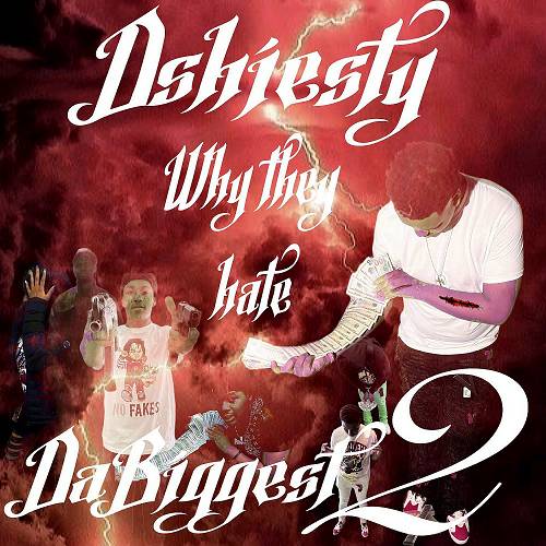 Dshiesty - Why They Hate Da Biggest 2 cover
